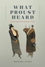 Image for What Proust Heard: Novels and the Ethnography of Talk