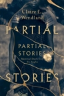 Image for Partial stories  : maternal death from six angles