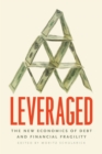 Image for Leveraged: The New Economics of Debt and Financial Fragility