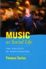 Image for Music as social life  : the politics of participation