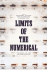 Image for The limits of the numerical  : the abuses and uses of quantification