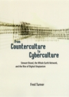 Image for From Counterculture to Cyberculture: Stewart Brand, the Whole Earth Network, and the Ri