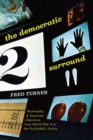 Image for The democratic surround  : multimedia and American liberalism from World War II to the psychedelic sixties