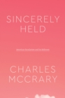 Image for Sincerely Held: American Secularism and Its Believers