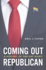 Image for Coming Out Republican: A History of the Gay Right