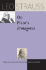 Image for Leo Strauss on Plato&#39;s &quot;Protagoras&quot;