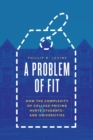 Image for Problem of Fit: How the Complexity of College Pricing Hurts Students-and Universities