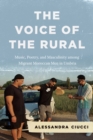 Image for The voice of the rural  : music, poetry, and masculinity among migrant Moroccan men in Umbria