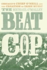 Image for Beat Cop: Chicago&#39;s Chief O&#39;Neill and the Creation of Irish Music