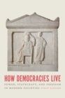Image for How Democracies Live: Power, Statecraft, and Freedom in Modern Societies
