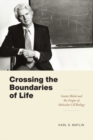 Image for Crossing the boundaries of life  : Gèunter Blobel and the origins of molecular cell biology