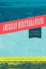 Image for American Mediterraneans  : a study in geography, history, and race