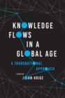 Image for Knowledge flows in a global age  : a transnational approach