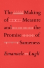 Image for The making of measure and the promise of sameness