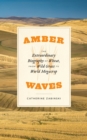 Image for Amber waves  : the extraordinary biography of wheat, from wild grass to world megacrop