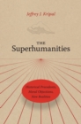 Image for Superhumanities: Historical Precedents, Moral Objections, New Realities