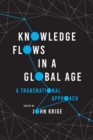 Image for Knowledge Flows in a Global Age: A Transnational Approach