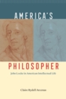 Image for America&#39;s Philosopher: John Locke in American Intellectual Life