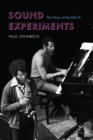 Image for Sound Experiments: The Music of the AACM