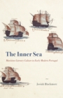 Image for The inner sea  : maritime literary culture in early modern Portugal
