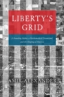 Image for Liberty&#39;s grid  : a founding father, a mathematical dreamland, and the shaping of America