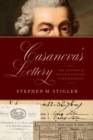 Image for Casanova&#39;s lottery  : the history of a revolutionary game of chance