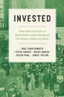 Image for Invested: How Three Centuries of Stock Market Advice Reshaped Our Money, Markets, and Minds
