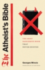 Image for The atheist&#39;s Bible  : the most dangerous book that never existed