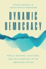 Image for Dynamic democracy  : public opinion, elections, and policymaking in the American states
