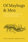 Image for Of Maybugs and Men: A History and Philosophy of the Sciences of Homosexuality