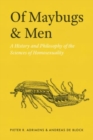 Image for Of maybugs and men  : a history and philosophy of the sciences of homosexuality