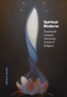 Image for Spiritual Moderns: Twentieth-Century American Artists and Religion