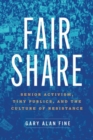 Image for Fair share  : senior activism, tiny publics, and the culture of resistance