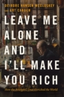 Image for Leave me alone and I&#39;ll make you rich  : how the Bourgeois deal enriched the world