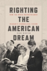 Image for Righting the American dream  : how the media mainstreamed Reagan&#39;s evangelical vision