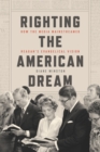 Image for Righting the American Dream: How the Media Mainstreamed Reagan&#39;s Evangelical Vision