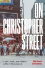 Image for On Christopher Street: Life, Sex, and Death after Stonewall