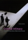 Image for Criminal intimacy: prison and the uneven history of modern American sexuality