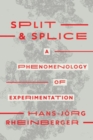 Image for Split and splice  : a phenomenology of experimentation
