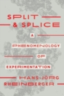 Image for Split and splice  : a phenomenology of experimentation
