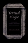 Image for Textual magic  : charms and written amulets in medieval England