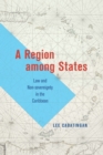 Image for A Region Among States: Law and Non-Sovereignty in the Caribbean