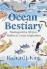 Image for Ocean Bestiary: Meeting Marine Life from Abalone to Orca to Zooplankton