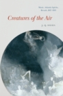 Image for Creatures of the Air: Music, Atlantic Spirits, Breath, 1817-1913