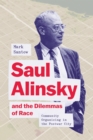 Image for Saul Alinsky and the Dilemmas of Race: Community Organizing in the Postwar City