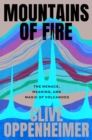 Image for Mountains of Fire: The Menace, Meaning, and Magic of Volcanoes