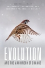 Image for Evolution and the machinery of chance  : philosophy, probability, and scientific practice in biology