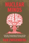 Image for Nuclear Minds: Cold War Psychological Science and the Bombings of Hiroshima and Nagasaki