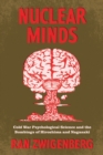 Image for Nuclear minds  : Cold War psychological science and the bombings of Hiroshima and Nagasaki