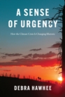 Image for Sense of Urgency: How the Climate Crisis Is Changing Rhetoric
